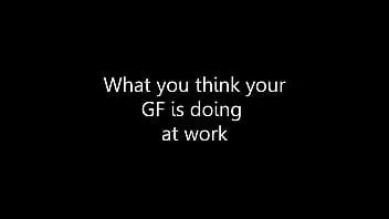 Play What your gf is really doing at work...